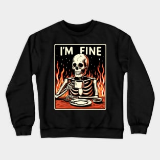 I'm fine i drink coffee Crewneck Sweatshirt